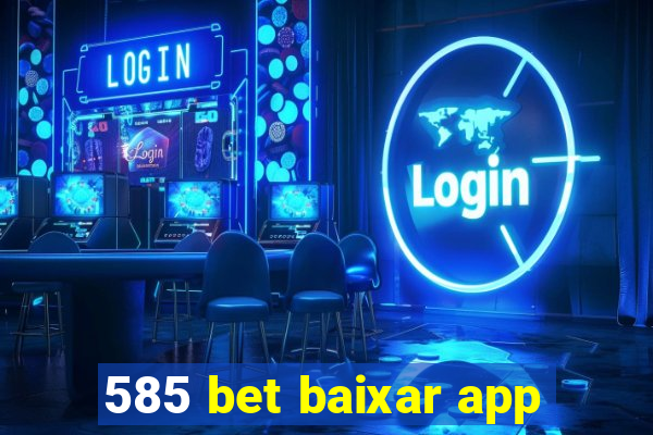 585 bet baixar app